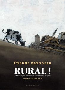 Rural ! Chronique d'une collision politique - Davodeau Etienne - Bové José