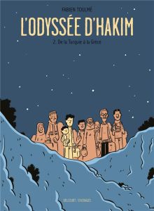 L'Odyssée d'Hakim Tome 2 : De la Turquie à la Grèce - Toulmé Fabien