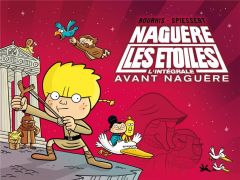 Naguère les étoiles L'intégrale : Avant naguère - Bourhis Hervé - Spiessert Rudy