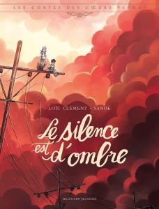 Les contes des coeurs perdus : Le silence est d'ombre - Clément Loïc - Sanoe