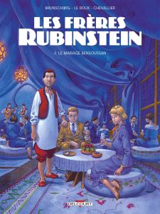 Les frères Rubinstein Tome 3 : Le mariage Bensoussan - Brunschwig Luc - Le Roux Etienne - Chevallier Loïc