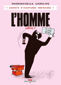 Carnets d'aventures ordinaires : L'homme, volume 2 - Mademoiselle Caroline