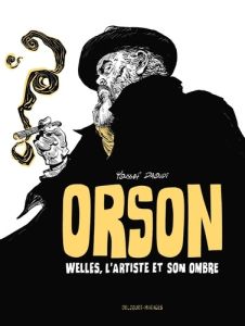 Orson Welles, l'artiste et son ombre - Daoudi Youssef