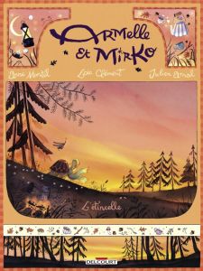 Armelle et Mirko Tome 1 : L'étincelle - Montel Anne - Clément Loïc - Arnal Julien