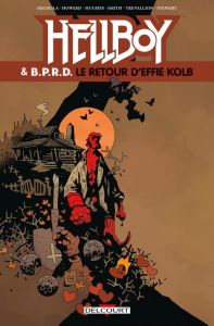 Hellboy & B.P.R.D. Tome 7 : Le retour d'Effie Kolb & autres histoires - Mignola Mike - Howard Zach - Stewart Dave - Capuro