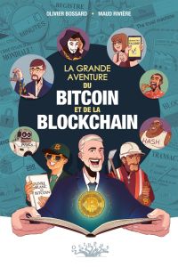 La Grande aventure du bitcoin et de la blockchain - Riviere Maud - Bossard Olivier