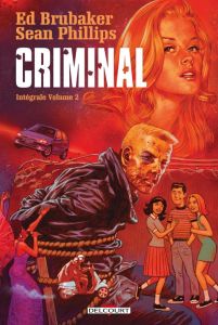 Criminal Intégrale Tome 2 - Brubaker Ed - Phillips Sean - Staples Val - Stewar