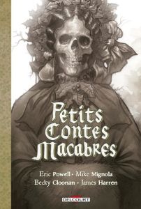 Petits contes macabres - Powell E. - Mignola M. - Cloonan B. - Harren J.