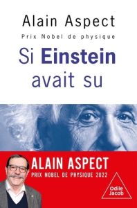 Et si Einstein avait su... - Aspect Alain