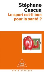 Le sport est-il bon pour la santé ? - Cascua Stéphane