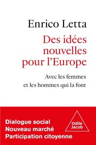 Des idées nouvelles pour l'Europe, avec les femmes et les hommes qui la font - Letta Enrico