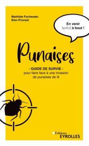 Punaises. Guide de survie pour faire face à une invasion de punaises de lit - Fochesato Mathilde - Provost Elen