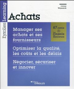 Achats. Manager ses achats et ses fournisseurs %3B Optimiser la qualité, les coûts et les délais %3B Nég - Wajnsztok Olivier