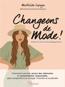 Changeons de mode ! - Lepage Mathilde - Arias Victoria