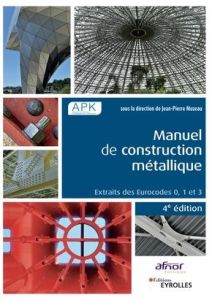 Manuel de construction métallique. Extraits des Eurocodes 0, 1 et 3, 4e édition - Muzeau Jean-Pierre