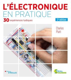 L'électronique en pratique. 3e édition - Platt Charles - Boyer Jean