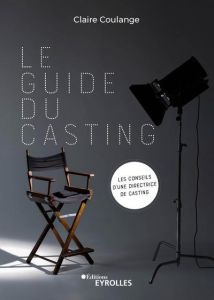 Le guide du casting - Coulange Claire