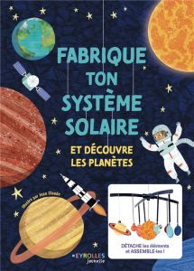 Fabrique ton système solaire. Et découvre les planètes - Claude Jean - Savery Annabel