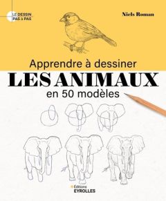 Apprendre à dessiner les animaux en 50 modèles - Roman Niels