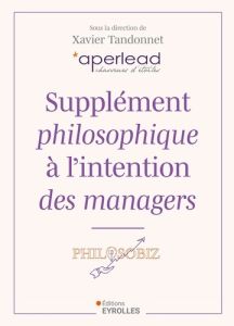 Supplément philosophique à l'intention des managers - Tandonnet Xavier