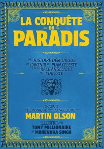 La Conquête du Paradis. Encyclopédie de l'Enfer II - Olson Martin - Millionaire Tony - Singh Mahendra -