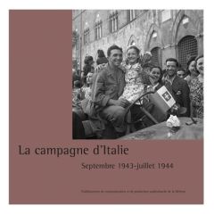 La Campagne d'Italie. Septembre 1943-Août 1944 - Collectif D'auteurs - Le Gac julie