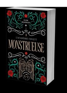 L'Académie Covett Tome 1 : Monstrueuse - Bakker Elin