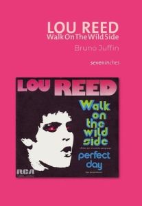 Lou Reed : Walk On The Wild Side - Juffin Bruno