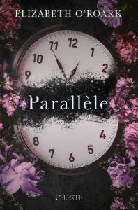 Parallèle. Tome 1 - O'Roark Elizabeth - Berland Julie