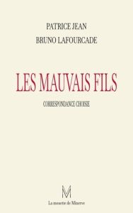 Les mauvais fils - Lafourcade Bruno - Jean Patrice