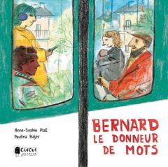 Bernard, le donneur de mots - Plat Anne-Sophie - Bajer Paulina