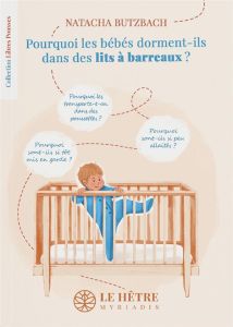 Pourquoi les bébés dorment-ils dans des lits à barreaux ? - Butzbach Natacha