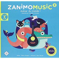 Zanimomusic 2. Autour du monde ! Avec 1 CD audio - Surgeon Thierry