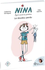 Nina, agent secret du quotidien : Le doudou perdu - Verlaguet Catherine - Wehrlin Cléo