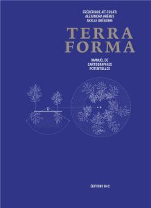 Terra Forma. Manuel de cartographies potentielles - Aït-Touati Frédérique - Arènes Alexandra - Gregoir