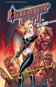 Danger girl & G.I. Joe : Le Cobra sifflera trois fois - Hartnell Andy - Royle John