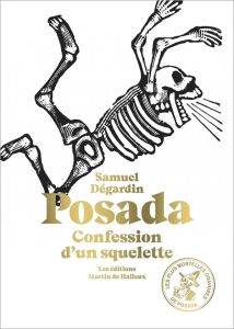 Posada - Confession d'un squelette - Dégardin Samuel