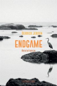 Endgame. Tome 2, Résistance - Jensen Derrick - Aubin Jessica