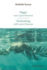 Nager avec Laure Prouvost. Edition bilingue français-anglais - Roman Mathilde - Hubert Thomas