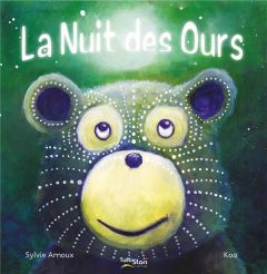 La nuit des ours [ADAPTE AUX DYS - Arnoux Sylvie