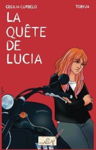 La quête de Lucia - Curbelo Cecilia