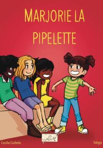 Marjorie la pipelette Tome 1 - Curbelo Cecilia - Tréjaut-Dejean Linda