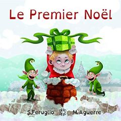 Premier Noël - Feruglio Sarah - Aguerre Margot