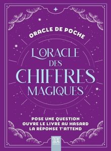 L'oracle des chiffres magiques, oracle de poche. - COLLECTIF