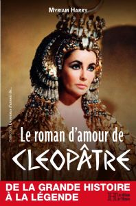 Le roman d'amour de Cléopâtre - Harry Myriam