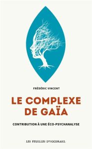 Le complexe de Gaïa - Vincent Frédéric