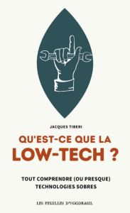 Qu'est-ce que la low-tech ? Tout comprendre (ou presque) à la sobriété technologique - Tiberi Jacques