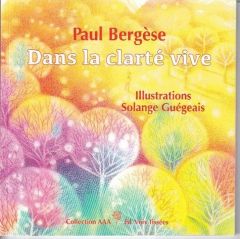 Dans la clarté vive - Bergèse Paul - Guégeais Solange