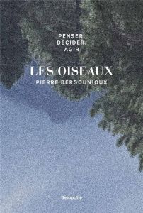 Les oiseaux - Bergounioux Pierre - Curnier Alexandre