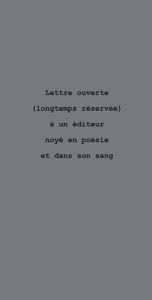 Lettre ouverte (longtemps réservée) à un éditeur noyé en poésie et dans son sang - Leroy Jean-Claude